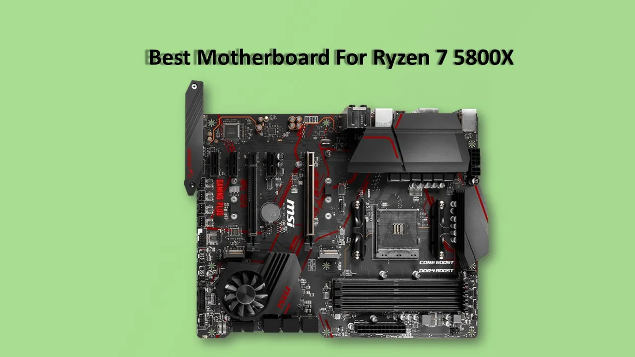 Best Motherboard for Ryzen 7 5800X